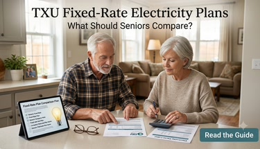 TXU Energy Fixed-Rate Plans for Seniors: What to Compare