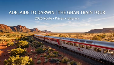 Adelaide To Darwin Train Tour: The Complete Guide to The Ghan