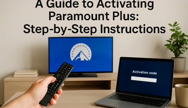 A Guide to Activating Paramount Plus: Step-by-Step Instructions